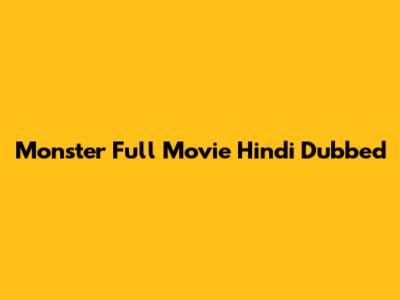 Monster Full Movie Hindi Dubbed