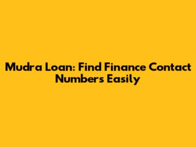 Mudra Loan: Find Finance Contact Numbers Easily