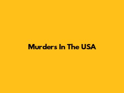 Murders In The USA