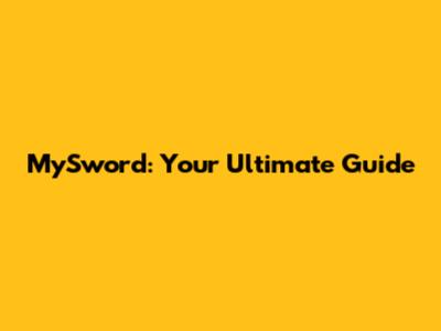 MySword: Your Ultimate Guide