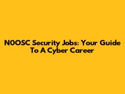 N0OSC Security Jobs: Your Guide To A Cyber Career