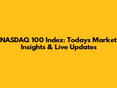 NASDAQ 100 Index: Today's Market Insights & Live Updates