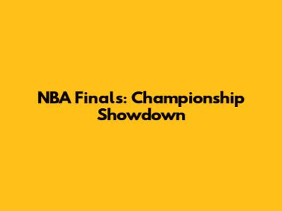 NBA Finals: Championship Showdown