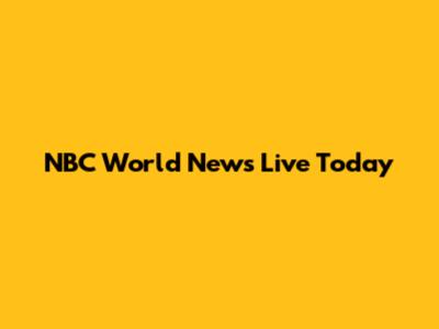 NBC World News Live Today