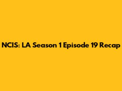 NCIS: LA Season 1 Episode 19 Recap