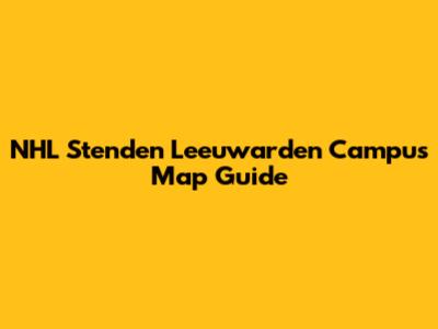 NHL Stenden Leeuwarden Campus Map Guide