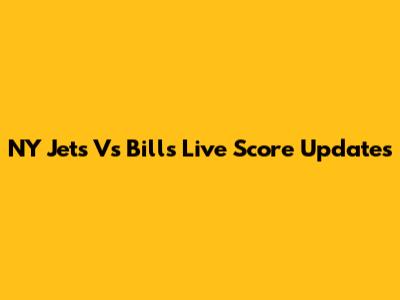 NY Jets Vs Bills Live Score Updates