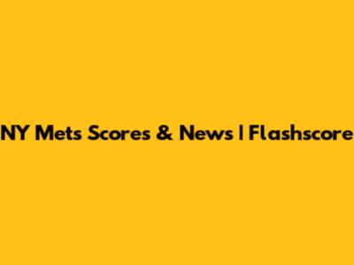 NY Mets Scores & News | Flashscore