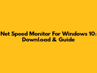 Net Speed Monitor For Windows 10: Download & Guide