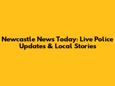 Newcastle News Today: Live Police Updates & Local Stories