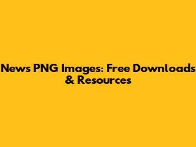 News PNG Images: Free Downloads & Resources