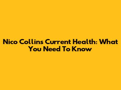 Nico Collins' Current Health: What You Need To Know