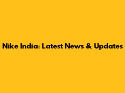 Nike India: Latest News & Updates