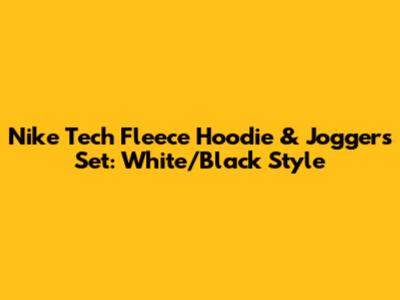 Nike Tech Fleece Hoodie & Joggers Set: White/Black Style