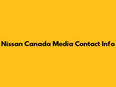 Nissan Canada Media Contact Info