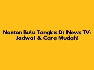 Nonton Bulu Tangkis Di INews TV: Jadwal & Cara Mudah!