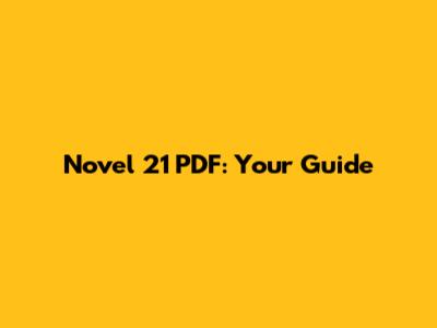 Novel 21 PDF: Your Guide