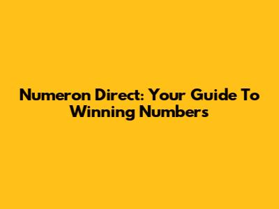 Numeron Direct: Your Guide To Winning Numbers