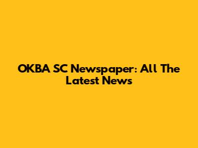 OKBA SC Newspaper: All The Latest News