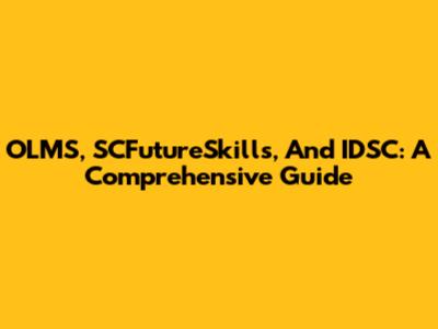 OLMS, SCFutureSkills, And IDSC: A Comprehensive Guide