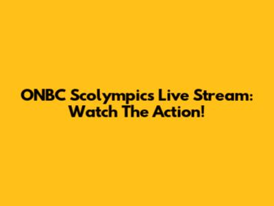 ONBC Scolympics Live Stream: Watch The Action!