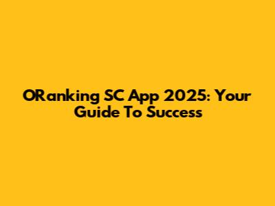 ORanking SC App 2025: Your Guide To Success