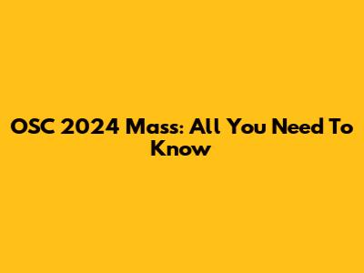 OSC 2024 Mass: All You Need To Know