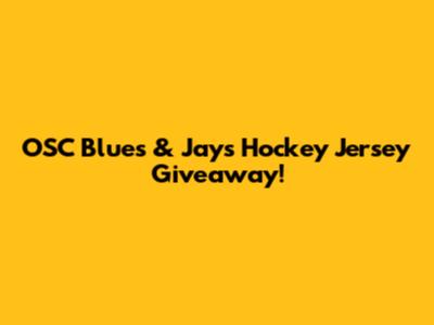 OSC Blues & Jays Hockey Jersey Giveaway!