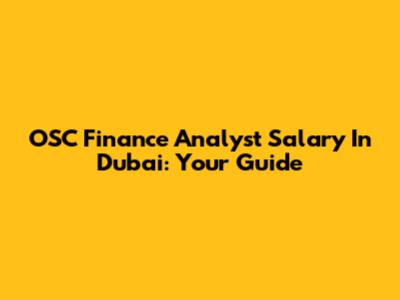 OSC Finance Analyst Salary In Dubai: Your Guide