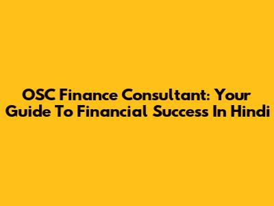 OSC Finance Consultant: Your Guide To Financial Success In Hindi