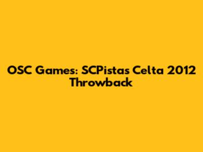 OSC Games: SCPistas Celta 2012 Throwback