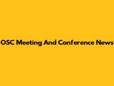 OSC Meeting And Conference News