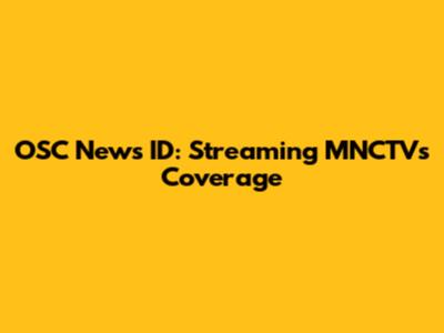 OSC News ID: Streaming MNCTV's Coverage