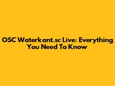 OSC Waterkant.sc Live: Everything You Need To Know