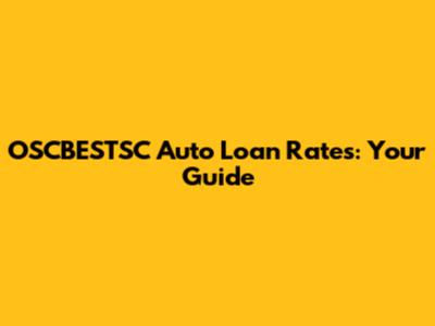 OSCBESTSC Auto Loan Rates: Your Guide