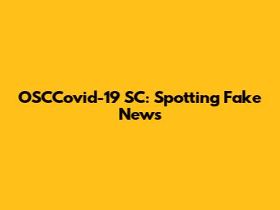 OSCCovid-19 SC: Spotting Fake News