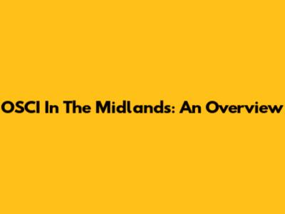 OSCI In The Midlands: An Overview