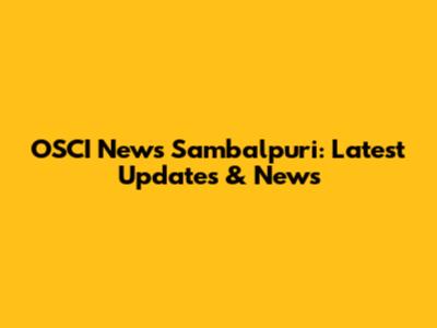 OSCI News Sambalpuri: Latest Updates & News