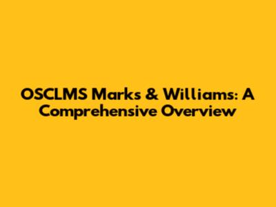 OSCLMS Marks & Williams: A Comprehensive Overview