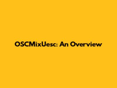 OSCMixUesc: An Overview