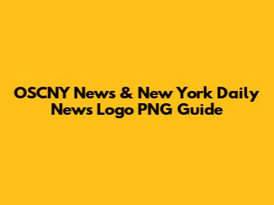 OSCNY News & New York Daily News Logo PNG Guide