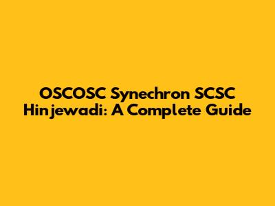 OSCOSC Synechron SCSC Hinjewadi: A Complete Guide