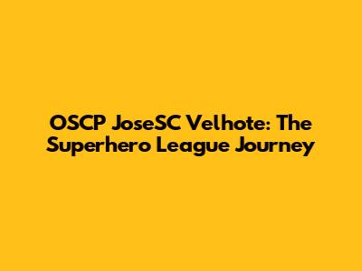 OSCP JoseSC Velhote: The Superhero League Journey
