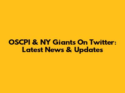 OSCPI & NY Giants On Twitter: Latest News & Updates