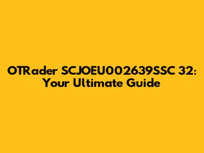 OTRader SCJOEU002639SSC 32: Your Ultimate Guide