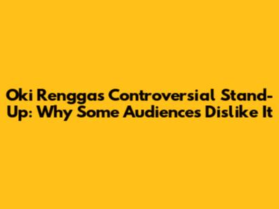 Oki Rengga's Controversial Stand-Up: Why Some Audiences Dislike It