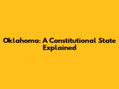 Oklahoma: A Constitutional State Explained