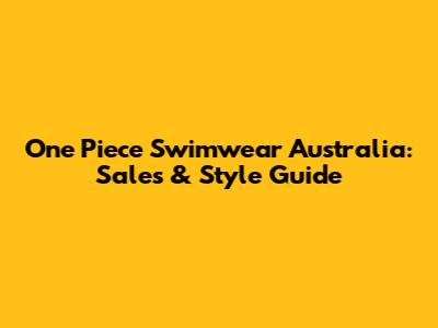 One Piece Swimwear Australia: Sales & Style Guide