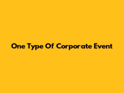 One Type Of Corporate Event