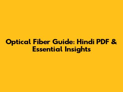 Optical Fiber Guide: Hindi PDF & Essential Insights
